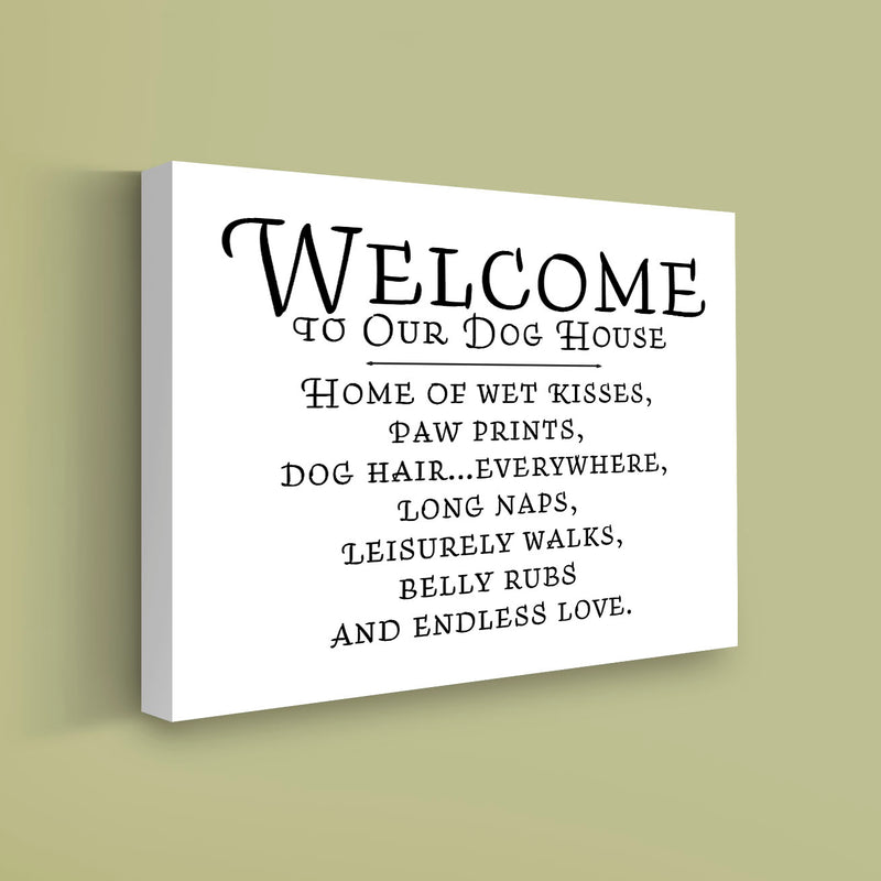 Welcome to Our Dog House -  Dog Lover Gallery Canvas Sign