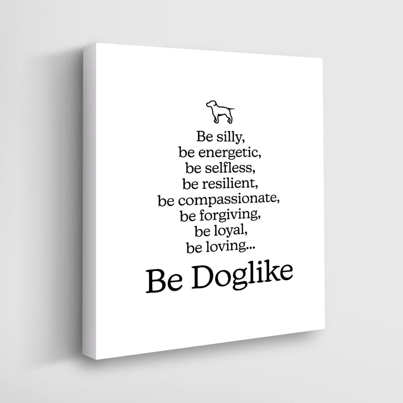 Dog Quotes Sign printed on gallery wrapped canvas. White with Black Lettering, Dog Saying, Gift for Dog Lover, Dog Home Decor