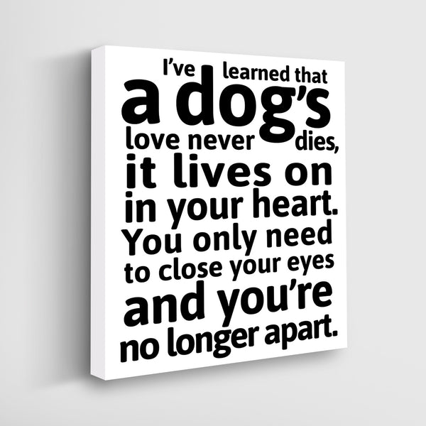 A Dog's Love - Dog Remebrance Memorial Canvas Art Gift For Dog Lover