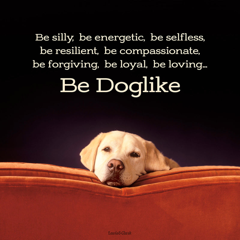 Be Doglike - Dog Wall Art - Yellow Labrador Quote for Dog Lovers on Canvas