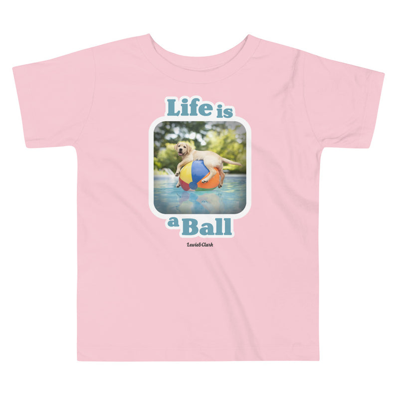 Toddler "Life is a Ball" Shirt - Puppy Dog Lover T-Shirt for Boy, Girl, Toddler