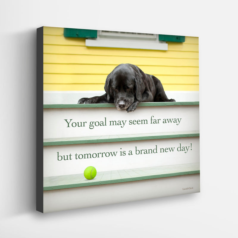 Black Labrador Retriever inspirational and motivational dog quote on canvas. Wall decor for the home, office. Quote: Your goal may seem far away but tomorrow is another day!