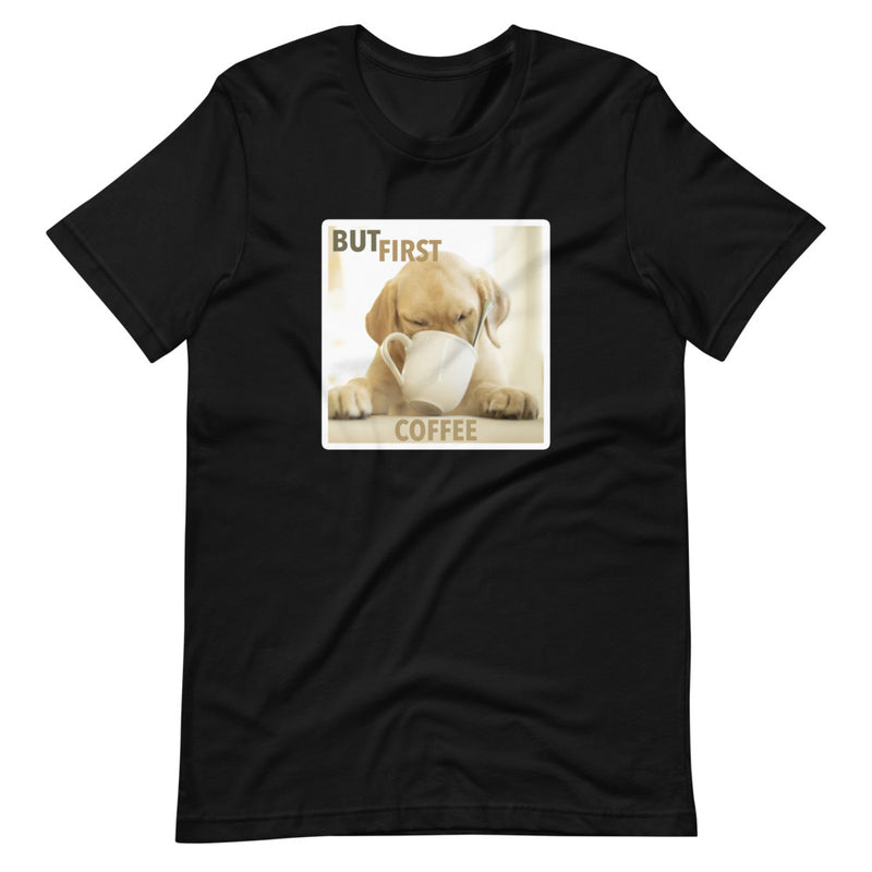 But First Coffee T-Shirt - Dog Lover Coffee Drinker Shirt - Yellow Labrador Lover Gift Tee